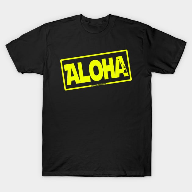 Aloha Hawai'i Nei (yellow) by Hawaii Nei All Day T-Shirt by hawaiineiallday